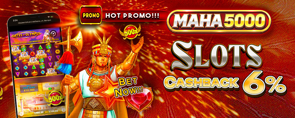MAHA5000 BONUS SLOT CASHBACK 6%!!!